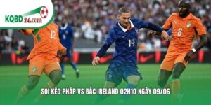 Soi kèo bóng đá Pháp vs Bắc Ireland | 02h10 ngày 09/06